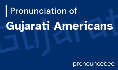 how to pronounce gujarati-americans feature image