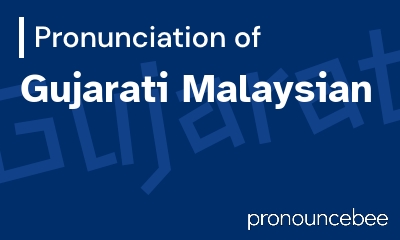 how to pronounce gujarati-malaysian feature image