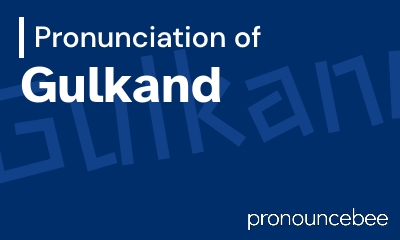 how to pronounce gulkand feature image