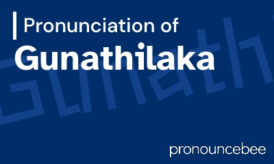 how to pronounce gunathilaka feature image