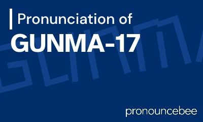 how to pronounce gunma-17 feature image