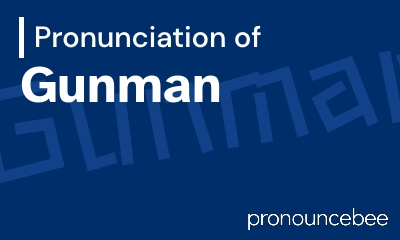 how to pronounce gunman feature image