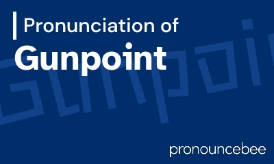 how to pronounce gunpoint feature image