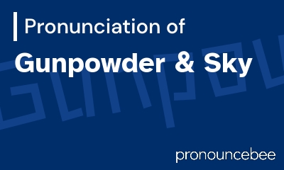 how to pronounce gunpowder-sky feature image