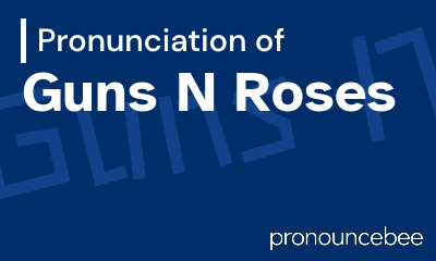 how to pronounce guns-n-roses feature image