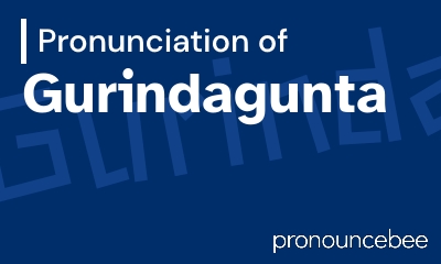 how to pronounce gurindagunta feature image