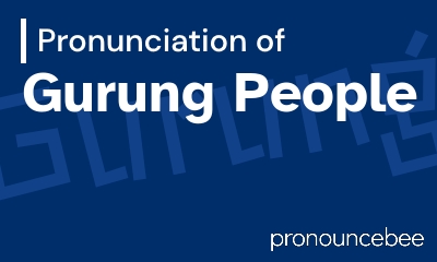 how to pronounce gurung-people feature image