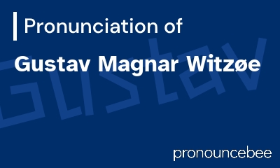 how to pronounce gustav-magnar-witz-e feature image