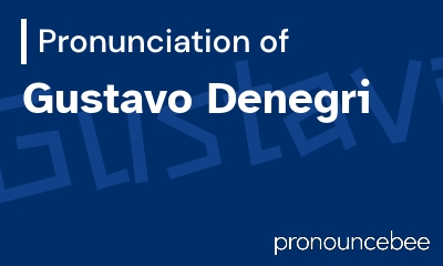how to pronounce gustavo-denegri feature image