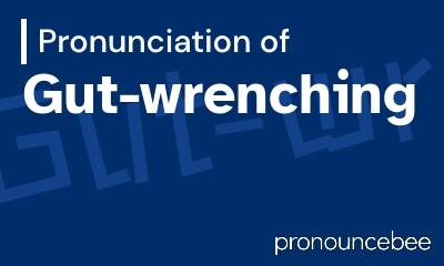 how to pronounce gut-wrenching feature image