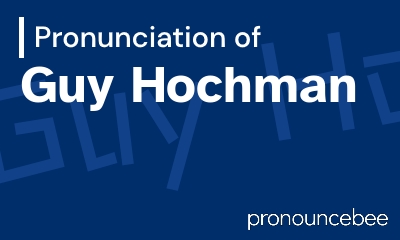how to pronounce guy-hochman feature image