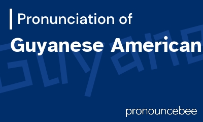 how to pronounce guyanese-american feature image