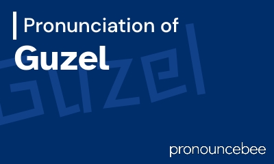 how to pronounce guzel feature image