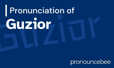 how to pronounce guzior feature image