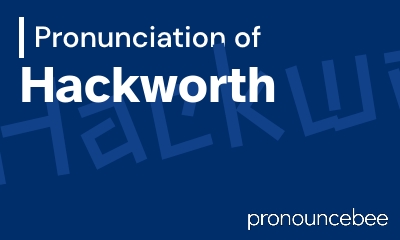how to pronounce hackworth feature image