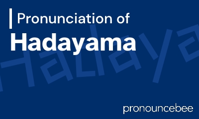 how to pronounce hadayama feature image