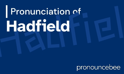 how to pronounce hadfield feature image