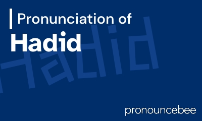 how to pronounce hadid feature image