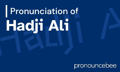 how to pronounce hadji-ali feature image