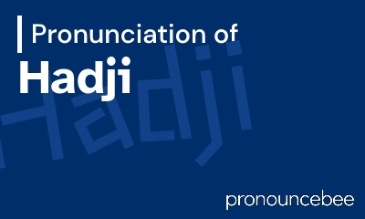 how to pronounce hadji feature image