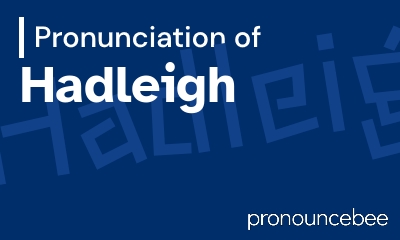 how to pronounce hadleigh feature image