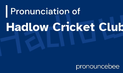 how to pronounce hadlow-cricket-club feature image