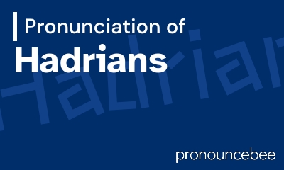how to pronounce hadrians feature image