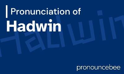 how to pronounce hadwin feature image