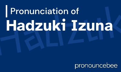 how to pronounce hadzuki-izuna feature image