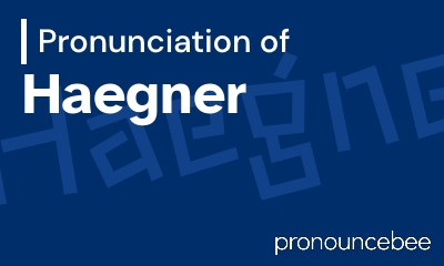 how to pronounce haegner feature image