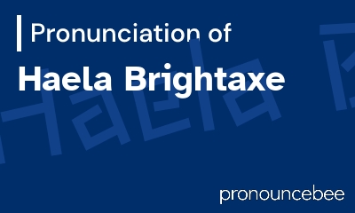 how to pronounce haela-brightaxe feature image