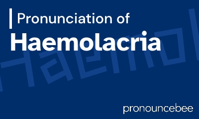 how to pronounce haemolacria feature image
