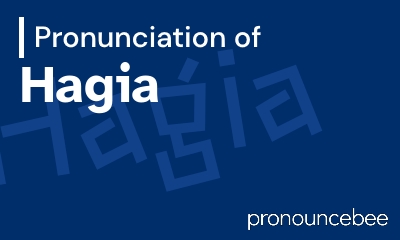 how to pronounce hagia feature image