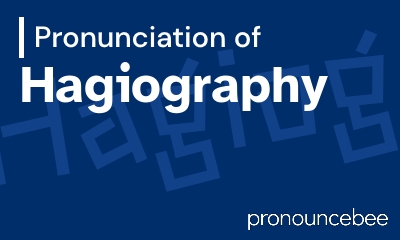 how to pronounce hagiography feature image