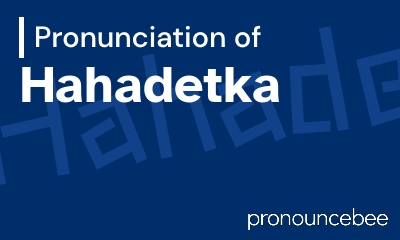 how to pronounce hahadetka feature image