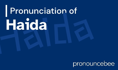 how to pronounce haida feature image