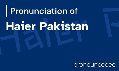 how to pronounce haier-pakistan feature image