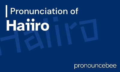 how to pronounce haiiro feature image