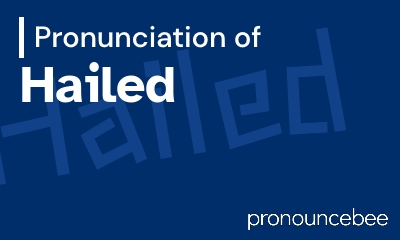 how to pronounce hailed feature image