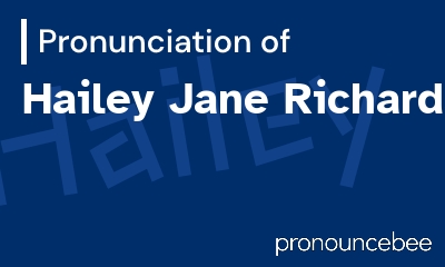 how to pronounce hailey-jane-richards feature image