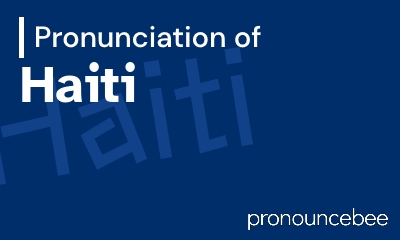 how to pronounce haiti feature image