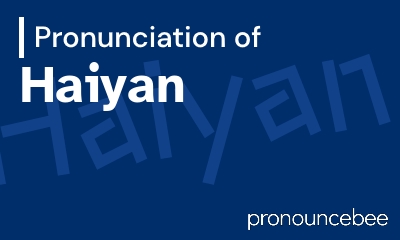 how to pronounce haiyan feature image
