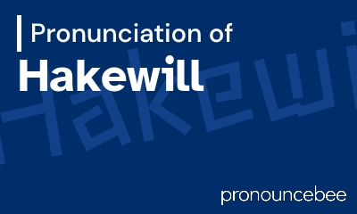 how to pronounce hakewill feature image