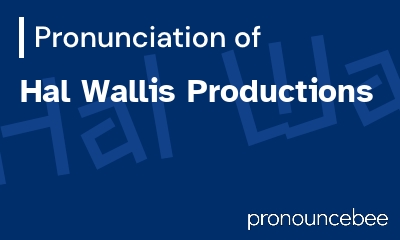 how to pronounce hal-wallis-productions feature image