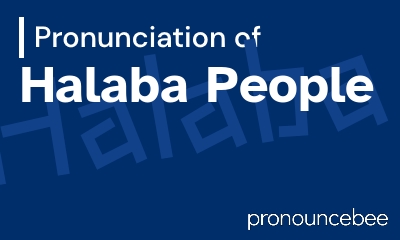 how to pronounce halaba-people feature image