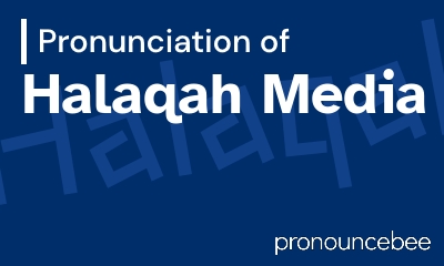 how to pronounce halaqah-media feature image
