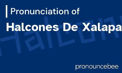 how to pronounce halcones-de-xalapa feature image