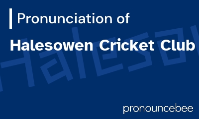 how to pronounce halesowen-cricket-club feature image