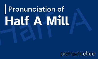 how to pronounce half-a-mill feature image