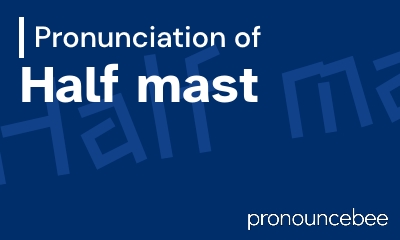 how to pronounce half-mast feature image